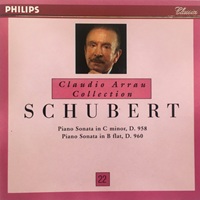 Philips Claudio Arrau Collection : Arrau Volume 22 - Schubert Sonatas 19 & 21